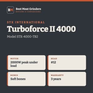 Best Meat Grinder Reviews 8 STX International Turboforce II 4000 spec card: motor 2000W peak under load; head #12; bones soft bones; warranty 3 years